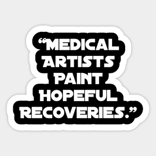 Medical Artists Paint Hopeful Recoveries." Sticker